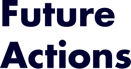 Future Actions